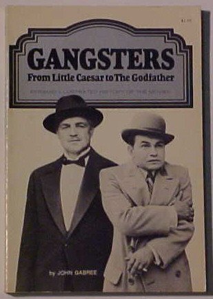 "Gangsters: From Little Caesar to The Godfather" cover.